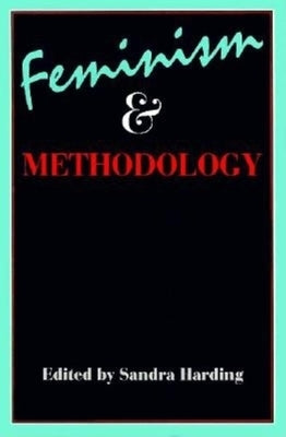Feminism and Methodology: Social Science Issues by Harding, Sandra