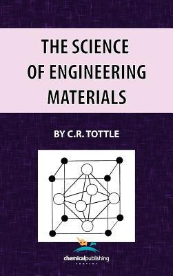 The Science of Engineering Materials by Tottle, C. R.