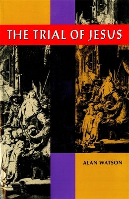 Trial of Jesus by Watson, Alan
