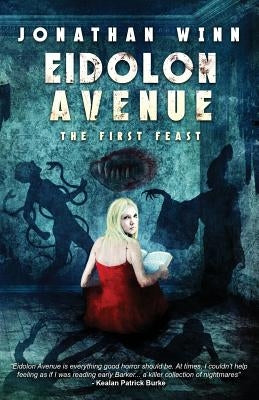 Eidolon Avenue: The First Feast by Winn, Jonathan