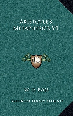 Aristotle's Metaphysics V1 by Ross, W. D.