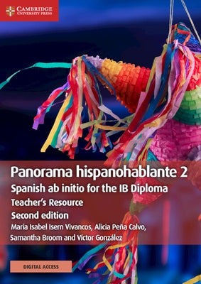 Panorama Hispanohablante 2 Teacher's Resource with Digital Access: Spanish AB Initio for the Ib Diploma by Isern Vivancos, María Isabel