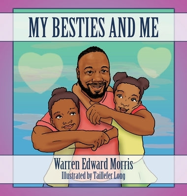 My Besties and Me by Morris, Warren Edward
