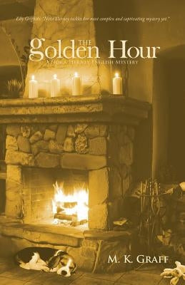 The Golden Hour: A Nora Tierney English Mystery by Graff, M. K.