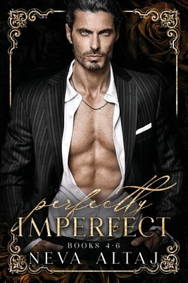 PERFECTLY IMPERFECT Mafia Collection 2: Ruined Secrets, Stolen Touches and Fractured Souls by Altaj, Neva