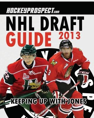 2013 NHL Draft Guide by Prospect, Hockey