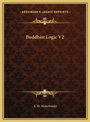 Buddhist Logic V2 by Stcherbatsky, F. Th