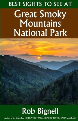 Best Sights to See at Great Smoky Mountains National Park by Bignell, Rob