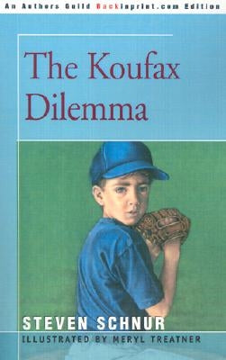 The Koufax Dilemma by Schnur, Steven