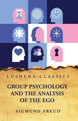 Group Psychology and the Analysis of the Ego by Sigmund Freud