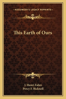 This Earth of Ours by Fabre, Jean-Henri