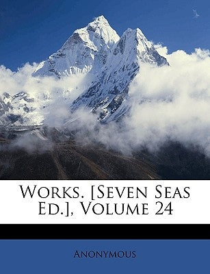 Works. [Seven Seas Ed.], Volume 24 by Anonymous