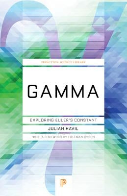 Gamma: Exploring Euler's Constant by Havil, Julian