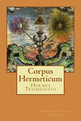 Corpus Hermeticum by Trismegisto, Hermes
