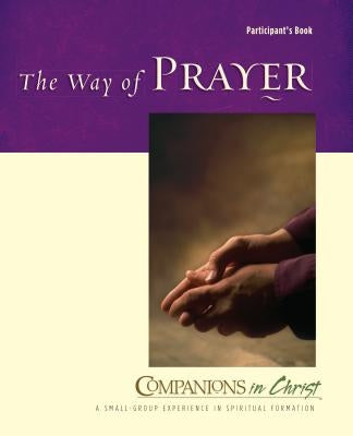The Way of Prayer Participant's Book: Companions in Christ by Vennard, Jane E.