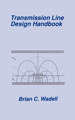 Transmission Line Design Handbook by Wadell, Brian C.