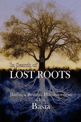 In Search of Lost Roots by Hammerstein, Barbara Redzisz
