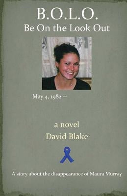 B.O.L.O.: Be On the Look Out by Blake, David