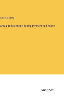 Annuaire historique du departement de l'Yonne by Auteur Inconnu
