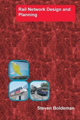 Rail Network Design and Planning by Boldeman, Steven