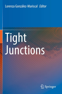 Tight Junctions by González-Mariscal, Lorenza