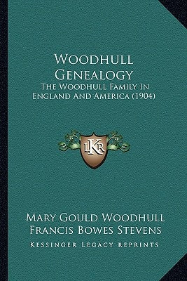 Woodhull Genealogy: The Woodhull Family In England And America (1904) by Woodhull, Mary Gould