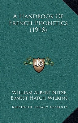 A Handbook Of French Phonetics (1918) by Nitze, William Albert