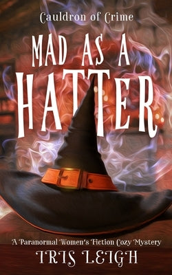 Mad as a Hatter by Leigh, Iris