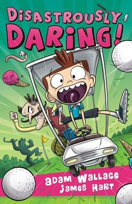 Disastrously Daring! by Wallace, Adam