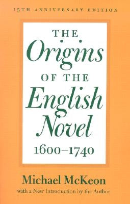 The Origins of the English Novel, 1600-1740 by McKeon, Michael