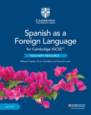 Cambridge Igcse(tm) Spanish as a Foreign Language Teacher's Resource with Digital Access by Capelo, Manuel
