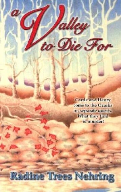 A Valley to Die For by Nehring, Radine Trees