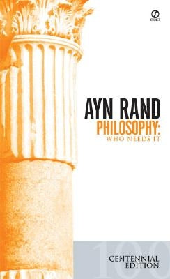 Philosophy: Who Needs It by Rand, Ayn