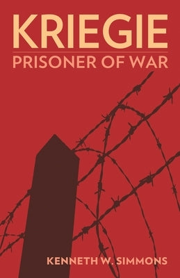 Kriegie: Prisoner of War by Simmons, Kenneth