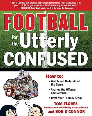 Football for the Utterly Confused by Flores, Tom