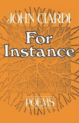 For Instance: Poems by Ciardi, John