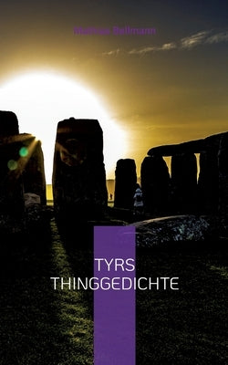 Tyrs Thinggedichte by Bellmann, Mathias