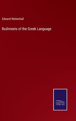 Rudiments of the Greek Language by Wettenhall, Edward