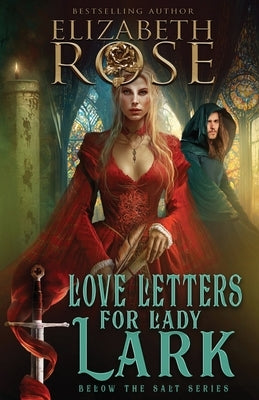 Love Letters for Lady Lark by Rose, Elizabeth
