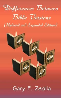 Differences Between Bible Versions by Zeolla, Gary F.