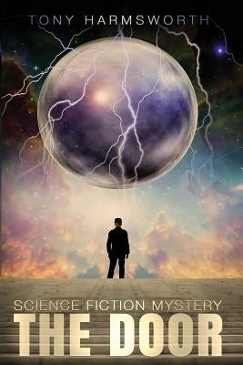 The Door: Science Fiction Mystery by Harmsworth, Tony