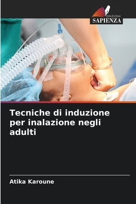 Tecniche di induzione per inalazione negli adulti by Karoune, Atika