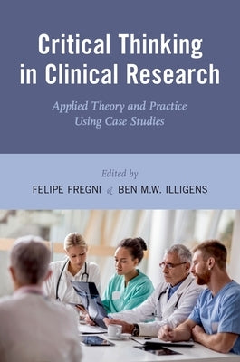 Critical Thinking in Clinical Research: Applied Theory and Practice Using Case Studies by Fregni, Felipe