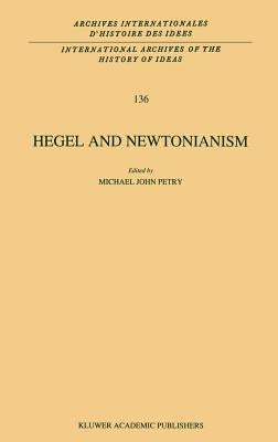 Hegel and Newtonianism by Petry, Michael John