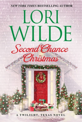 Second Chance Christmas: A Twilight, Texas Novel by Wilde, Lori