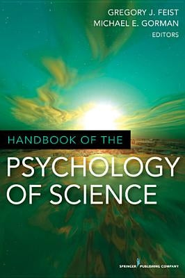 Handbook of the Psychology of Science by Feist, Gregory