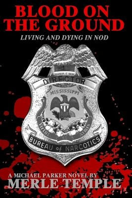 Blood On The Ground: Living And Dying In Nod by Temple, Merle