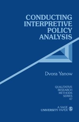 Conducting Interpretive Policy Analysis by Yanow, Dvora