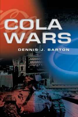 Cola Wars by Barton, Dennis J.