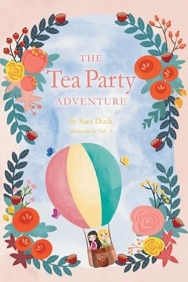 The Tea Party Adventure by Duck, Sara